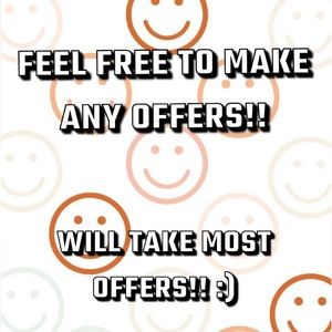 Taking almost all offers!!